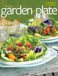 Title: Country Gardens' From Garden to Plate, Author: Dotdash Meredith