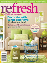 Title: Better Homes and Gardens' Refresh - Winter 2013, Author: Dotdash Meredith