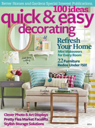 Title: Better Homes and Gardens' 100 Ideas Quick and Easy Decorating 2014, Author: Dotdash Meredith