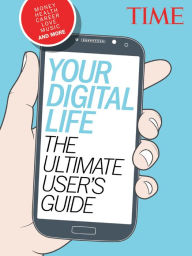 Title: TIME Your Digital Life, Author: Time Inc.