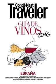 Title: Conde Nast Traveler Espana- GUIA DE VINOS 2016, Author: Ediciones Conde Nast