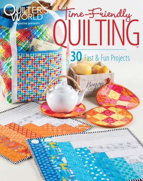 Quilter's World: Time-Friendly Quilting