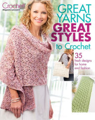 Title: Crochet!: Great Yarns, Great Styles to Crochet, Author: Annie's Publishing
