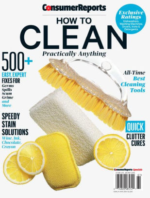 How to Clean Practically Anything - May 2016 by Consumer Reports | NOOK ...