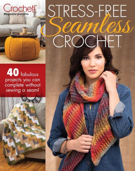 Crochet!: Stress-Free Seamless Crochet