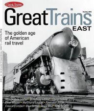 Title: Great Trains East, Author: Kalmbach Publishing Co.