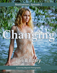 Title: Changing, Author: Jon B Barry