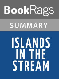 Title: Islands in the Stream by Ernest Hemingway Summary & Study Guide, Author: BookRags