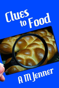 Title: Clues to Food, Author: A M Jenner