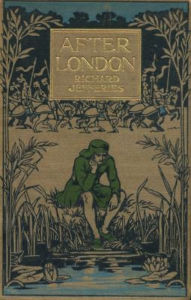 Title: After London; Or, Wild England (Illustrated), Author: Richard Jefferies