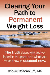 Title: Clearing Your Path to Permanent Weight Loss, Author: Cookie Rosenblum