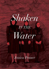 Title: Shaken in the Water, Author: Jessica Penner