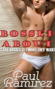 Title: Bossed About Gay Erotica Bundle, Author: Paul Ramirez