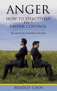 Title: Anger Keep It Under Control Nook, Author: Bradley Chin