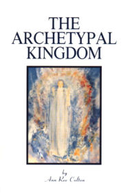 Title: The Archetypal Kingdom, Author: Ann Ree Colton