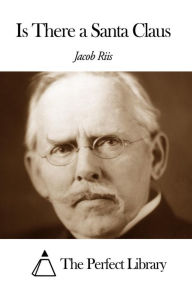 Title: Is There a Santa Claus, Author: Jacob Riis