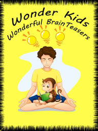 Title: Wonder Kids : Wonderful Brain Teasers, Author: Peter Hill