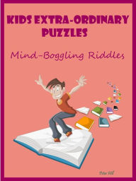 Title: Kids Extraordinary Puzzles : Mind Boggling Riddles, Author: Peter Hill