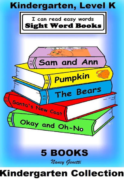 I Can Read Easy Words: Sight Word Books Kindergarten Collection (includes Sam and Ann; Pumpkin; The Bears; Santa's New Coat; and Okay and Oh-No)