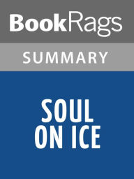 Title: Soul on Ice by Eldridge Cleaver Summary & Study Guide, Author: BookRags