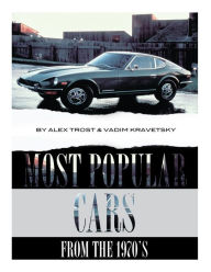 Title: Most Popular Cars from the 1970's: Top 100, Author: Alex Trostanetskiy