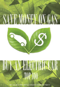 Title: Save Money on Gas Buy a Electric Car, Author: Alex Trostanetskiy