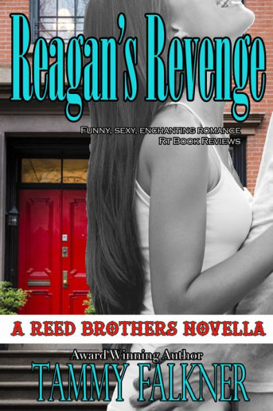 Reagan's Revenge and Ending Emily's Engagement (Reed Brothers Series)
