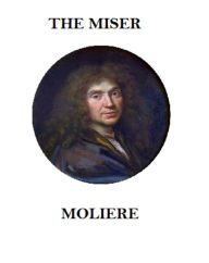 Title: The Miser, Author: Moliere