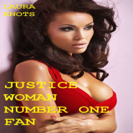 Title: Justice Woman's Number One Fan, Author: Laura Knots