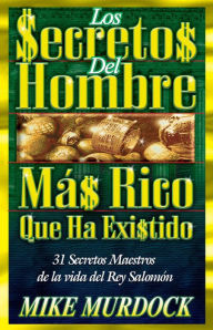 Title: Los Secretos Del Hombre Mas Rico Que Ha Existido, Author: Mike Murdock