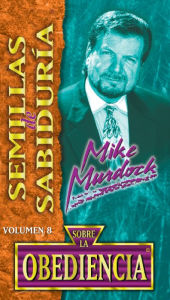 Title: Semillas de Sabiduría Sobre La Obediencia, Author: Mike Murdock