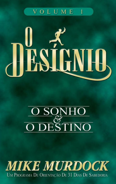 O Desígnio: O Sonho e O Destino, Volume 1