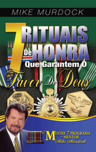 Title: 7 Rituais De Honra Que Garantem O Favor De Deus, Author: Mike Murdock