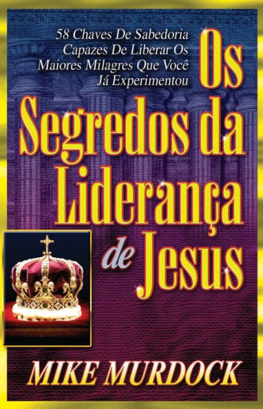 Os Segredos da Liderança de Jesus