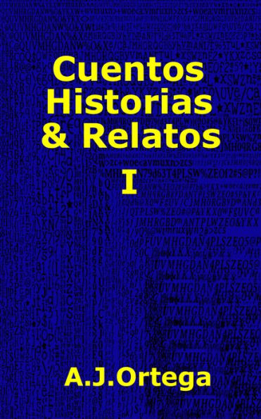 Cuentos, Historias & Relatos Tomo I