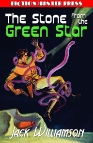 Title: The Stone from the Green Star, Author: Jack Williamson