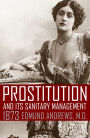 Prostitution and Its Sanitary Management 1873 (Expanded edition)
