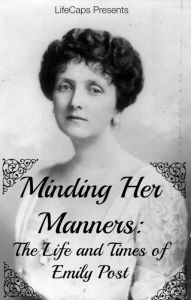 Title: Minding Her Manners: The Life and Times of Emily Post, Author: Jennifer Warner