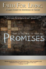 Title: Faith for Living: God Is Faithful To Keep His Promises, Author: Kimberly Wesley Freeman