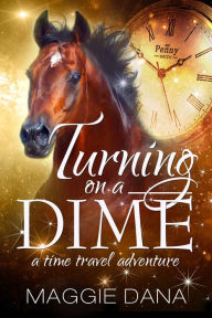 Title: Turning on a Dime, Author: Maggie Dana