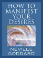 How to Manifest Your Desires