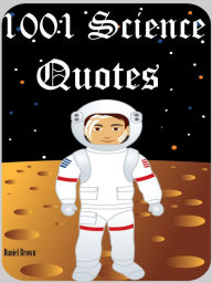 Title: Quotes Science Quotes : 1001 Science Quotes, Author: Daniel Brown