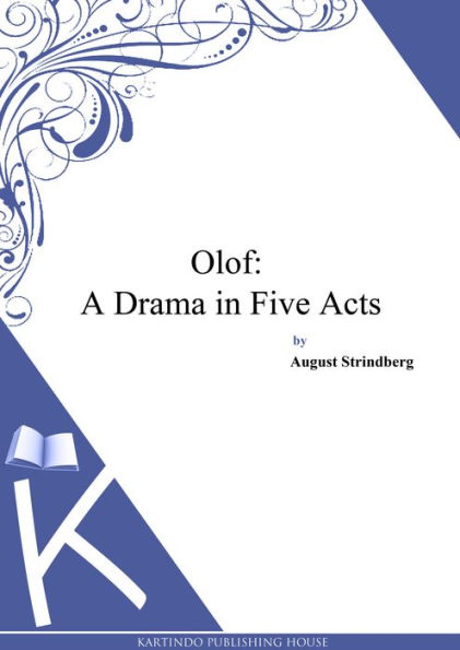 Olof: A Drama in Five Acts