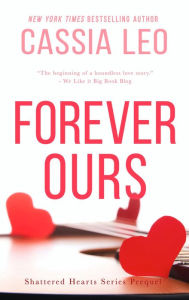 Title: Forever Ours: A Second-Chance Romance, Author: Cassia Leo