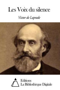 Title: Les Voix du silence, Author: Victor de Laprade