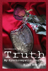 Title: Truth: My Synchromystic Journey, Author: Niki Norlock