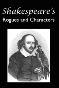 Title: Shakespeare's Rogues and Characters, Author: John Awdeley