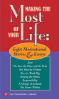 Making the Most of Your Life: Eight Motivational Stories & Essays