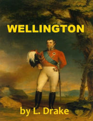 Title: Wellington, Author: L. Drake