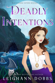 Title: Deadly Intentions, Author: Leighann Dobbs